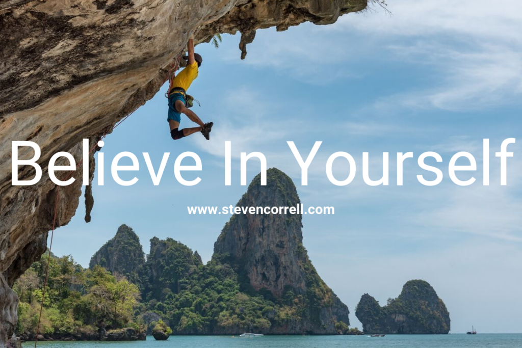 Believe In Yourself | Stevencorrell.com