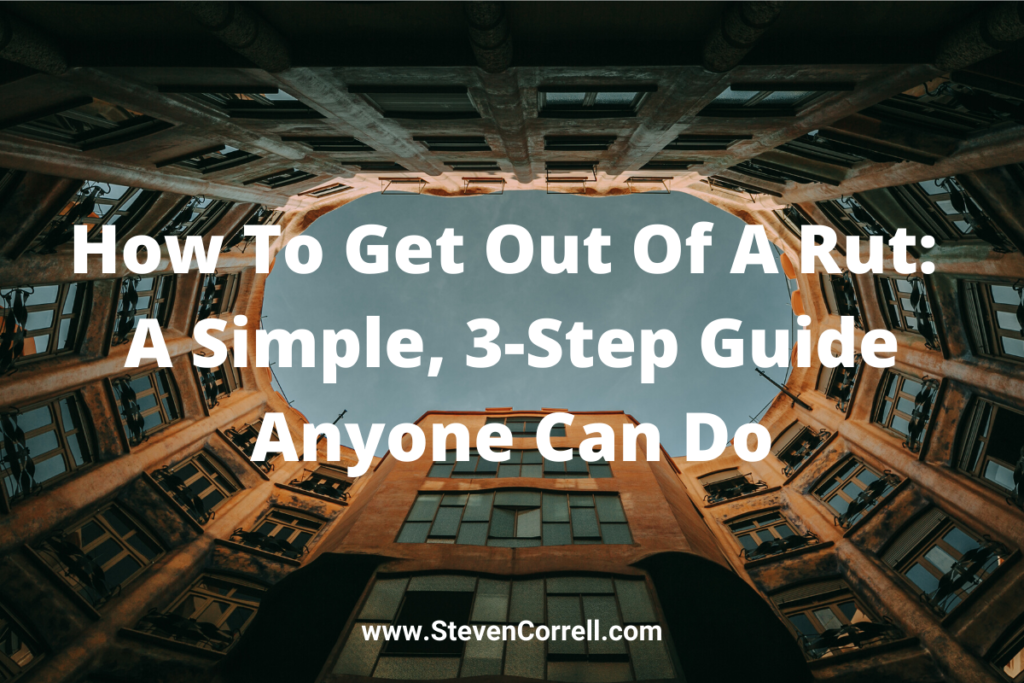 Get Out Of A Rut