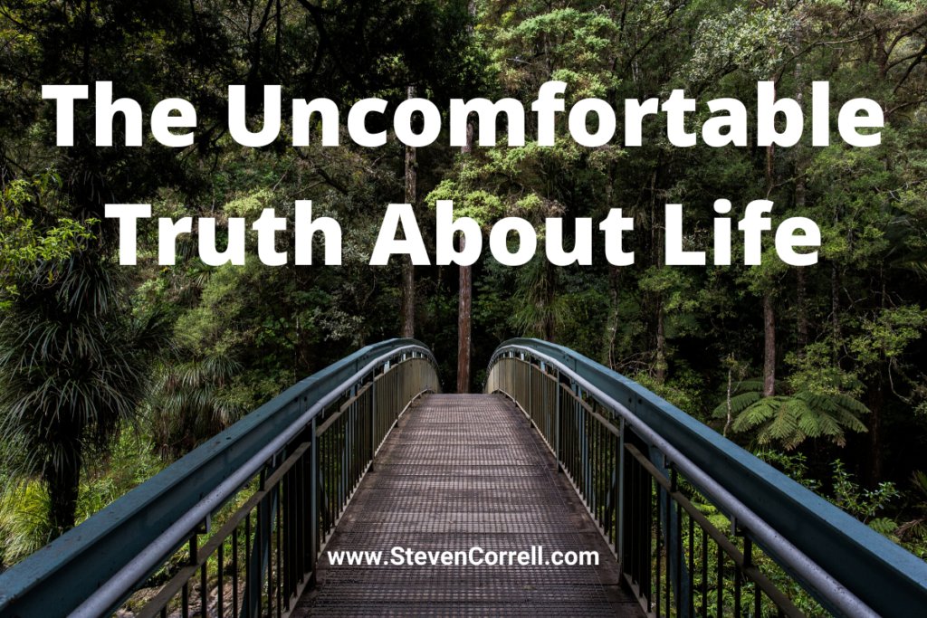 The uncomfortable truth about life